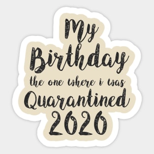 Birthday quarantine 2020 T shirt Social Distancing Birthday Gift Black Sticker